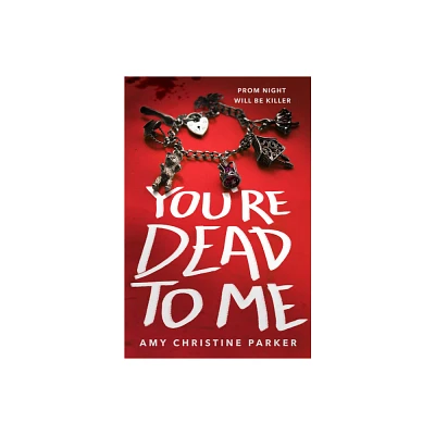 Youre Dead to Me - by Amy Christine Parker (Paperback)