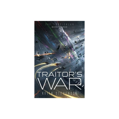 Traitors War - (The Lenticular) by Keith Stevenson (Paperback)