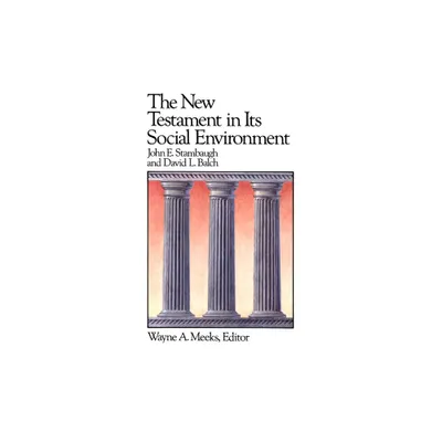 The New Testament in Its Social Environment - (Library of Early Christianity) by John Stambaugh & David L Balch (Paperback)