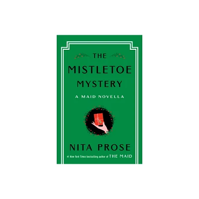 The Mistletoe Mystery - (Molly the Maid) by Nita Prose (Hardcover)