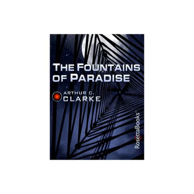 The Fountains of Paradise - by Arthur C Clarke (Paperback)