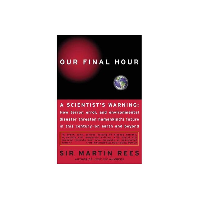 Our Final Hour - by Martin Rees (Paperback)