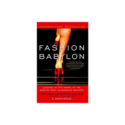 Fashion Babylon - by Imogen Edwards-Jones & Anonymous (Paperback)