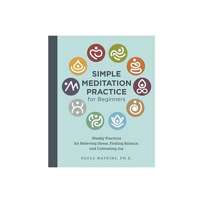 Simple Meditation Practice for Beginners - by Paula Watson (Paperback)