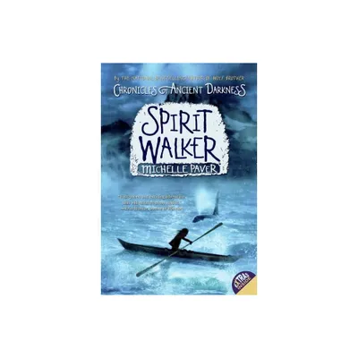 Chronicles of Ancient Darkness #2: Spirit Walker - by Michelle Paver (Paperback)