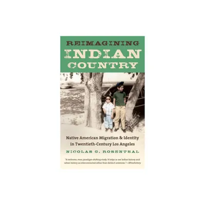 Reimagining Indian Country - by Nicolas G Rosenthal (Paperback)