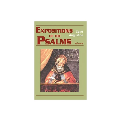 Expositions of the Psalms Vol. 6, PS 120-150 - (Works of Saint Augustine) by St Augustine (Paperback)