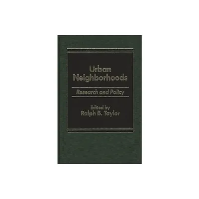 Urban Neighborhoods - by Ralph B Taylor (Hardcover)