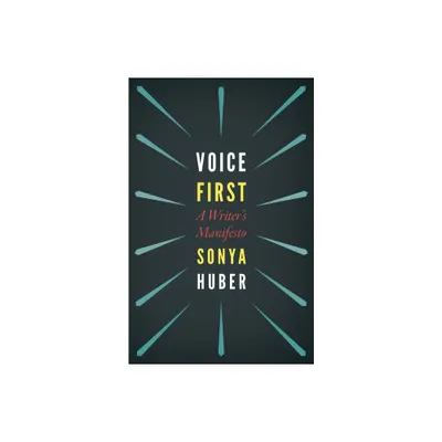 Voice First - by Sonya Huber (Paperback)