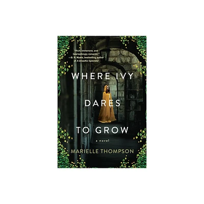 Where Ivy Dares to Grow - by Marielle Thompson (Paperback)