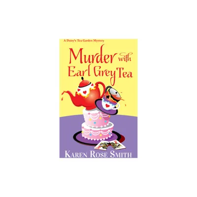 Murder with Earl Grey Tea - (Daisys Tea Garden Mystery) by Karen Rose Smith (Paperback)