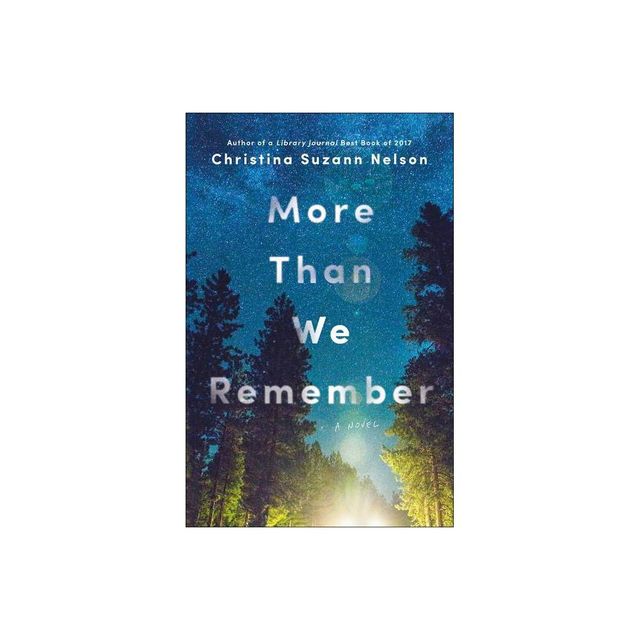 More Than We Remember - by Christina Suzann Nelson (Paperback)