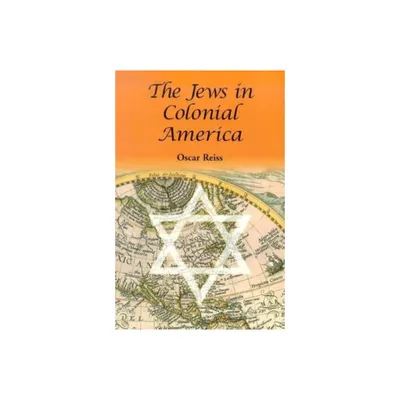 The Jews in Colonial America - by Oscar Reiss (Paperback)