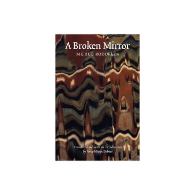 A Broken Mirror - (European Women Writers) by Merce Rodoreda (Paperback)