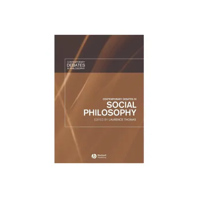 Contemporary Debates in Social Philosophy - (Contemporary Debates in Philosophy) by Laurence Thomas (Paperback)