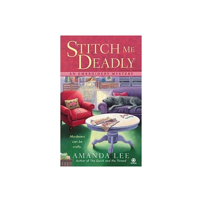 Stitch Me Deadly - (Embroidery Mystery) by Amanda Lee (Paperback)