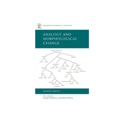 Analogy and Morphological Change - (Edinburgh Historical Linguistics) by David L Fertig (Paperback)