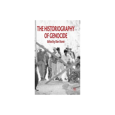 The Historiography of Genocide - (Hardcover)