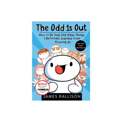 Odd 1s Out : How to Be Cool and Other Things I Definitely Learned from Growing Up - (Paperback) - by James Rallison