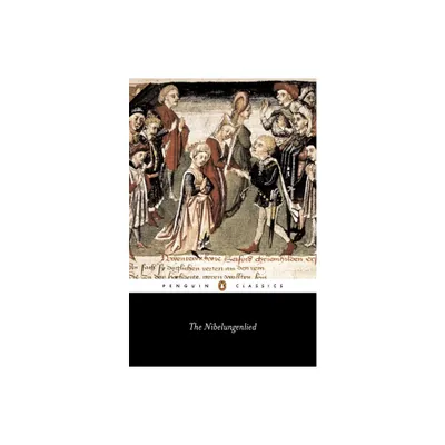The Nibelungenlied - (Penguin Classics) by Anonymous (Paperback)