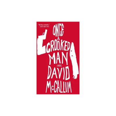 Once a Crooked Man - by David McCallum (Paperback)