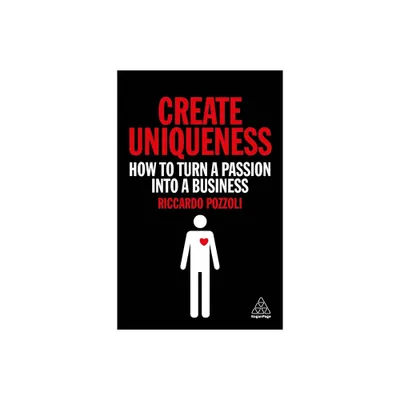 Create Uniqueness - by Riccardo Pozzoli (Paperback)