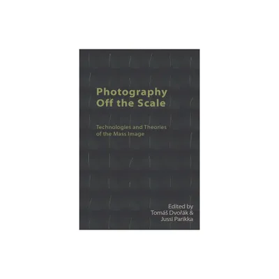 Photography Off the Scale - (Technicities) by Toms Dvo & k & Jussi Parikka (Paperback)