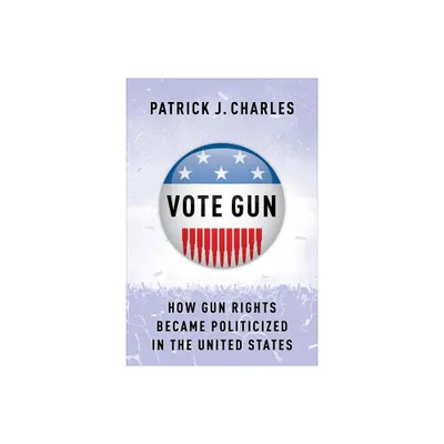 Vote Gun - by Patrick J Charles (Hardcover)