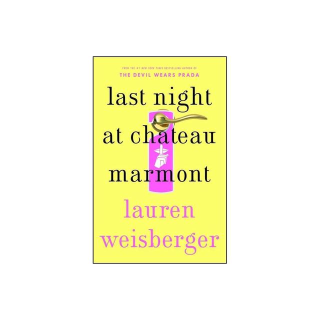 Last Night at Chateau Marmont - by Lauren Weisberger (Paperback)