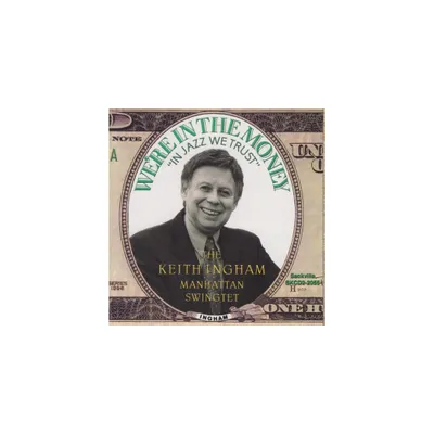 Keith Manhattan Swingtet Ingham - Were In The Money (CD)