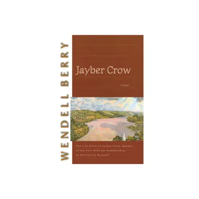 Jayber Crow - (Port William) by Wendell Berry (Paperback)