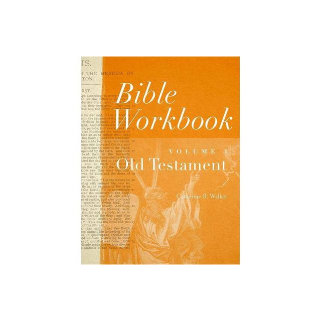 Bible Workbook Volume 1 Old Testament - by Catherine B Walker (Paperback)