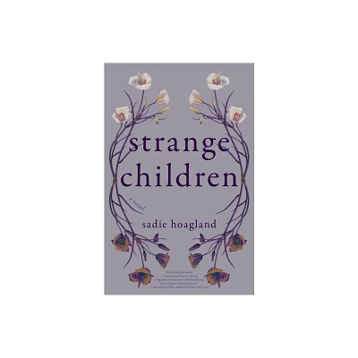 Strange Children - by Sadie Hoagland (Paperback)