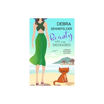 Beauty and the Deceased - (Resale Boutique Mystery) by Debra Sennefelder (Paperback)