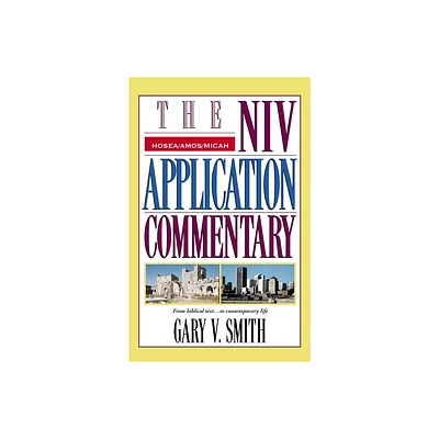 Hosea, Amos, Micah - (NIV Application Commentary) by Gary V Smith (Hardcover)