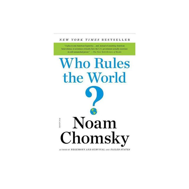 Who Rules the World? - (American Empire Project) by Noam Chomsky (Paperback)