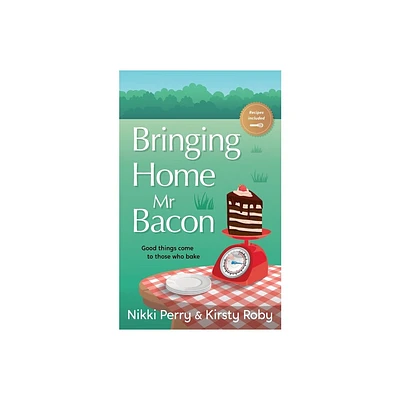 Bringing Home Mr Bacon - by Nikki Perry & Kirsty Roby (Paperback)