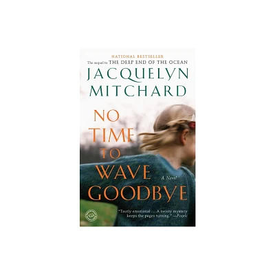 No Time to Wave Goodbye - (Cappadora Family Novel) by Jacquelyn Mitchard (Paperback)