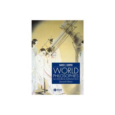 World Philosophies - 2nd Edition by David E Cooper (Paperback)