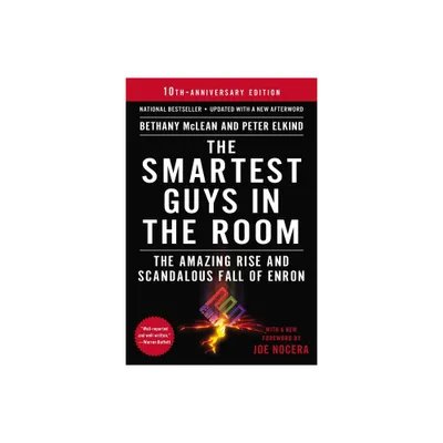 The Smartest Guys in the Room - 10th Edition by Bethany McLean & Peter Elkind (Paperback)