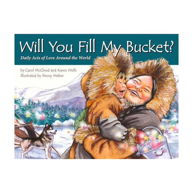 Will You Fill My Bucket? - by Carol McCloud & Karen Wells (Paperback)