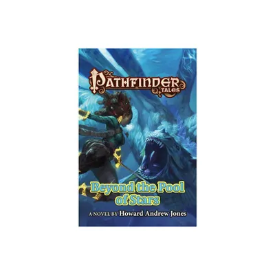 Beyond the Pool of Stars - (Pathfinder Tales) by Howard Andrew Jones (Paperback)