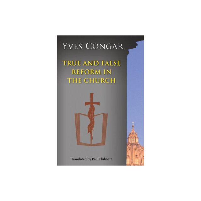 True and False Reform in the Church - by Yves Congar (Paperback)