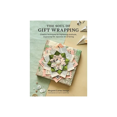 The Soul of Gift Wrapping - by Megumi Lorna Inouye (Hardcover)