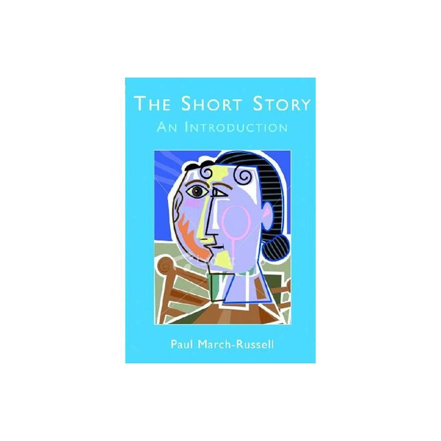 The Short Story - by Paul March-Russell (Paperback)