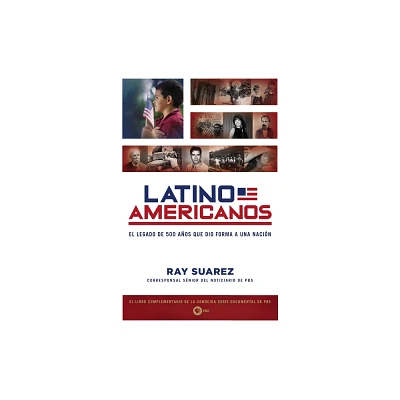 Latino Americanos - by Ray Suarez (Paperback)