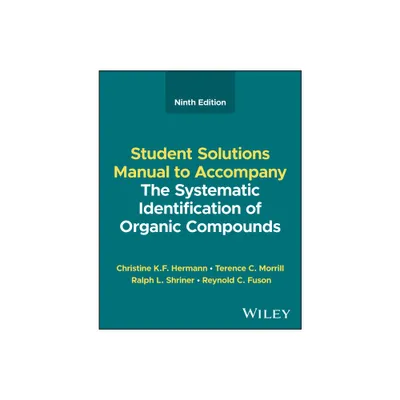 The Systematic Identification of Organic Compounds, Student Solutions Manual - 9th Edition (Paperback)