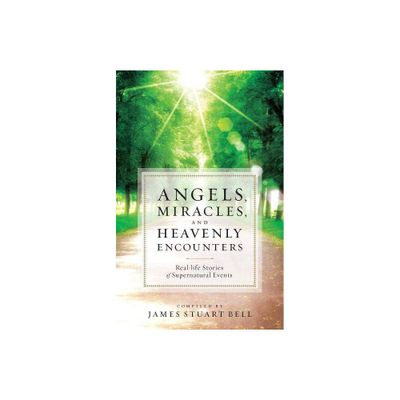 Angels, Miracles, and Heavenly Encounters - (Paperback)