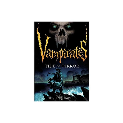 Vampirates: Tide of Terror - by Justin Somper (Paperback)