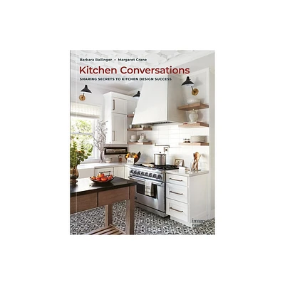 Kitchen Conversations - by Barbara Ballinger & Margaret Crane (Hardcover)